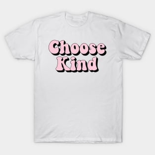 Choose Kind T-Shirt